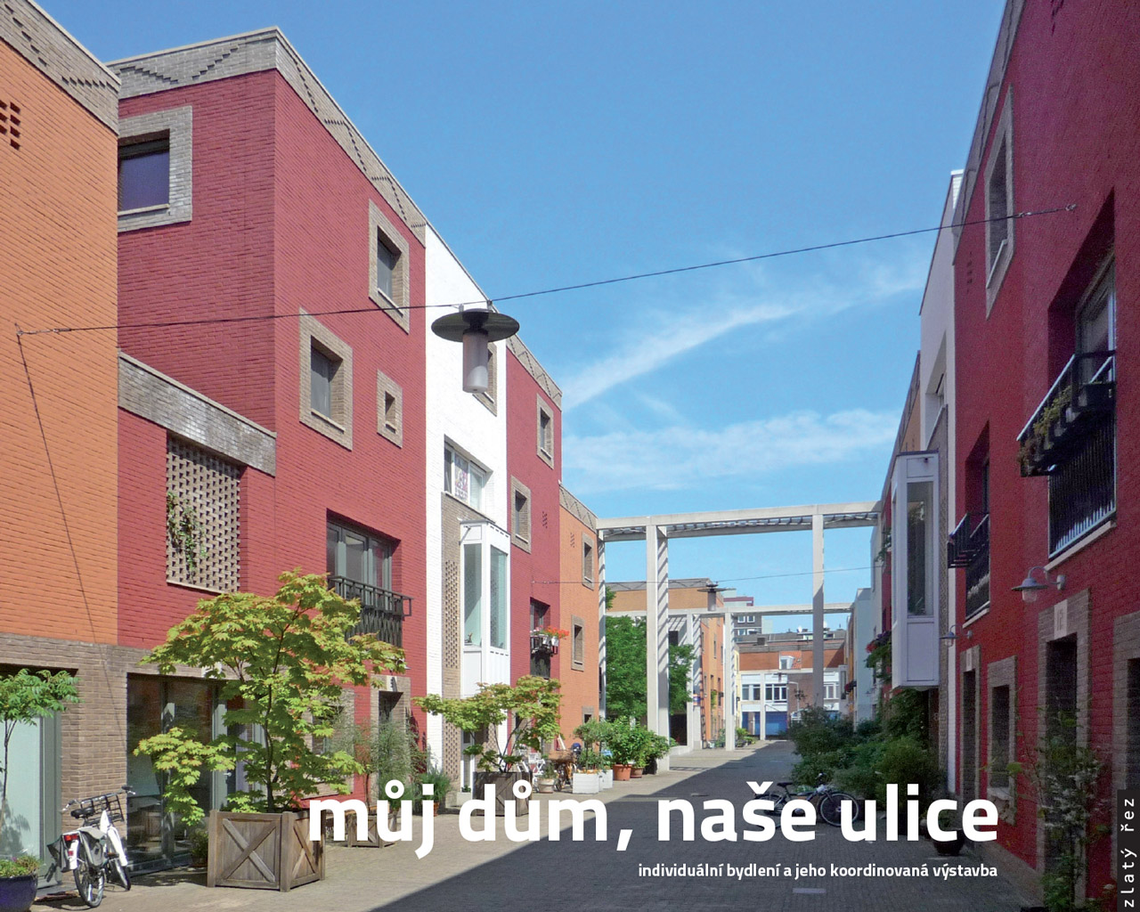 Můj dům, naše ulice: individuální bydlení a jeho koordinovaná výstavba